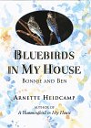 Stock image for Bluebirds in My House: Bonnie and Ben for sale by BooksRun