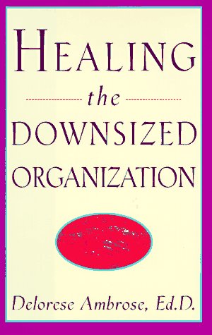 Stock image for Healing the Downsized Organization for sale by Wonder Book