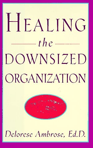 9780517704998: Healing the Downsized Organization