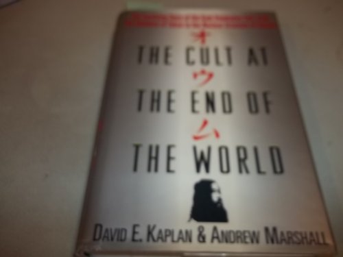 Stock image for The Cult at the End of the World : The Terrifying Story of the Aum Doomsday Cult, from the Subways of Tokyo to the Nuclear Arsenals of Russia for sale by Better World Books