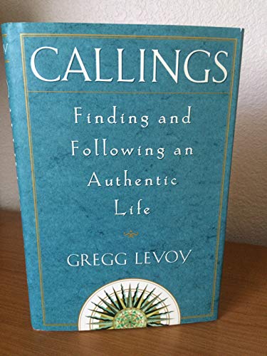 Imagen de archivo de Callings : Finding and Following an Authentic Life a la venta por Better World Books: West