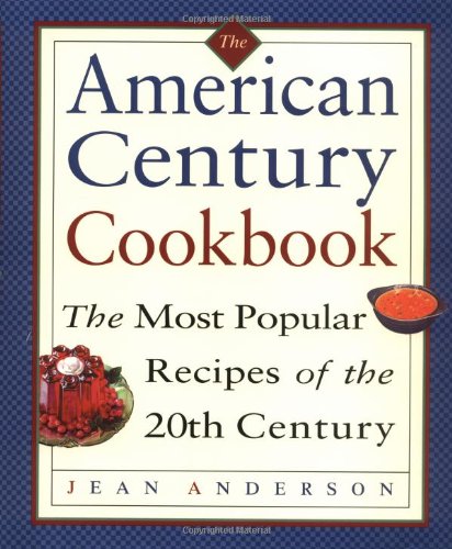 Imagen de archivo de The American Century Cookbook a la venta por Books of the Smoky Mountains