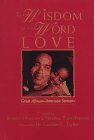 Beispielbild fr The Wisdom of the Word Love: Great African-American Sermons (Wisdom of the Word Love) zum Verkauf von Books From California