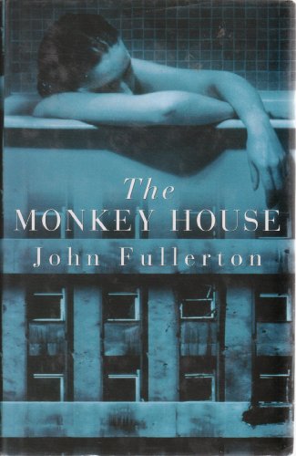 Imagen de archivo de The Monkey House Fullerton, John a la venta por Aragon Books Canada