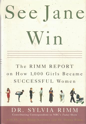 Stock image for See Jane Win: The Rimm Report on How 1000 Girls Became Successful Women for sale by Orion Tech