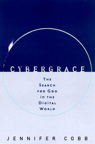 9780517706794: Cybergrace: The Search for God in the Digital World