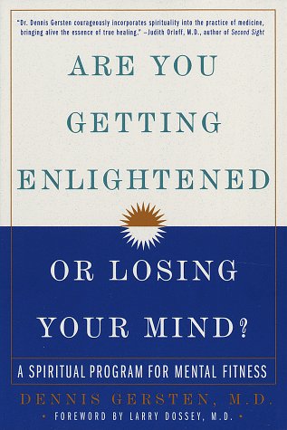 Imagen de archivo de Are You Getting Enlightened or Losing Your Mind? : A Spiritual Program for Mental Fitness a la venta por Better World Books: West