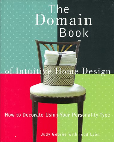 Beispielbild fr The Domain Book of Intuitive Home Design : How to Decorate Using Your Personality Type zum Verkauf von Better World Books