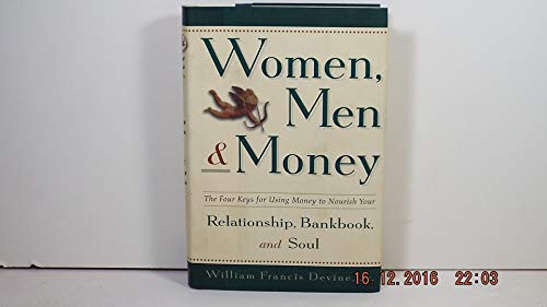 Stock image for Women, Men, and Money : The Four Keys for Using Money to Nourish Relationship, Bankbook, and Soul for sale by Better World Books: West