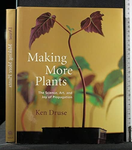 Stock image for Making More Plants: The Science, Art, and Joy of Propagation for sale by SecondSale