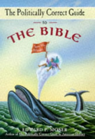 Beispielbild fr The Politically Correct Guide to the Bible zum Verkauf von Better World Books