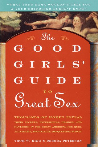 Beispielbild fr The Good Girls' Guide to Great Sex zum Verkauf von Wonder Book