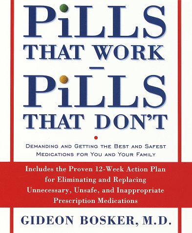 Stock image for Pills That Work, Pills That Don't : Demanding and Getting the Best and Safest Medications for You and Your Family for sale by Better World Books