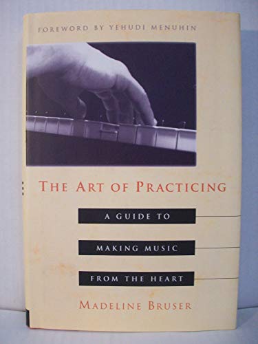 9780517708224: The Art of Practicing: a Guide to Making Music from the Heart