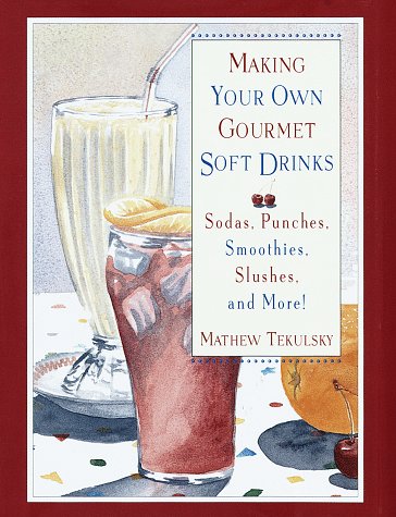 Beispielbild fr Making Your Own Gourmet Soft Drinks: Sodas, Punches, Smoothies, Slushes and More! zum Verkauf von ThriftBooks-Atlanta