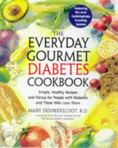 Beispielbild fr The Everyday Gourmet Diabetes Cookbook : Simple, Healthy Recipes and Menus for People with Diabetes and Those Who Love Them zum Verkauf von Better World Books