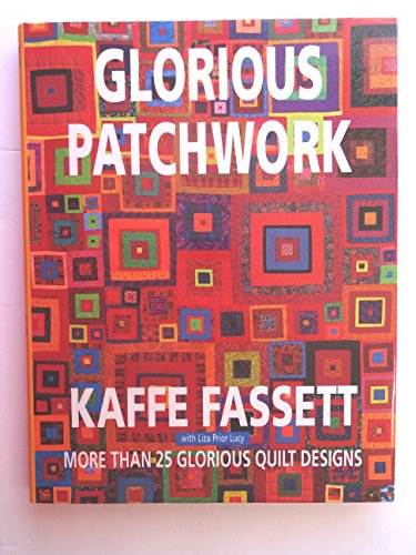 Imagen de archivo de Glorious Patchwork: More Than 25 Glorious Quilt Designs a la venta por Ergodebooks