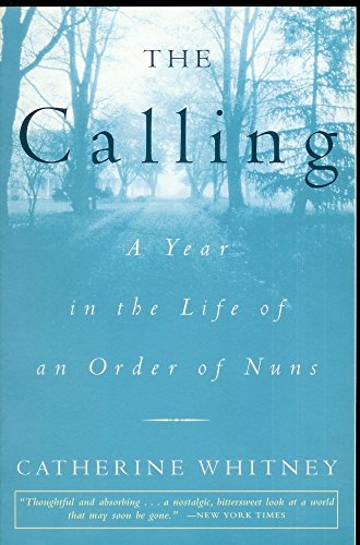 9780517708545: Calling: A Year in the Life of an Order of Nuns