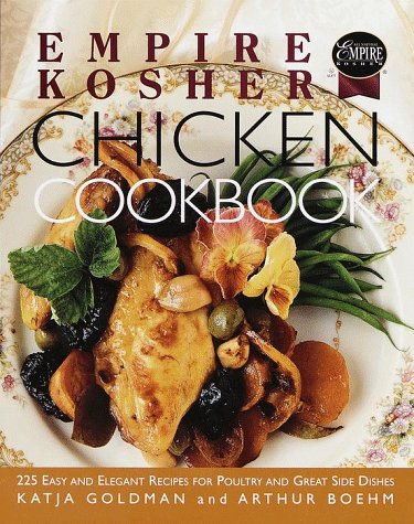 Stock image for Empire Kosher Chicken Cookbook: 225 Easy and Elegant Recipes for Poultry and Great Side Dishes for sale by SecondSale