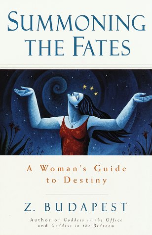 Beispielbild fr Summoning the Fates: A Woman's Guide to Destiny zum Verkauf von Blue Eagle Metaphysical Emporium