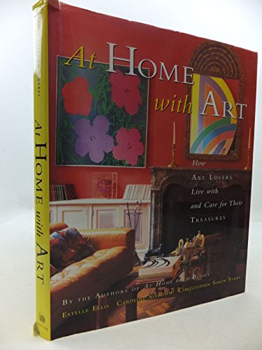 Beispielbild fr At Home with Art : How Art Lovers Live with and Care for Their Treasures zum Verkauf von Better World Books