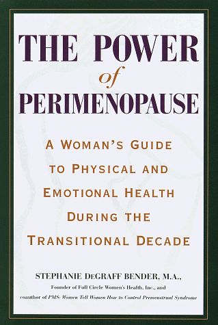 Power of Perimenopause: A Woman's Guide to Physical and Emotional Health During the Transitional ...