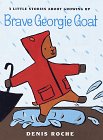 Stock image for Brave Georgie Goat : Three Little Stories about Growing Up for sale by Better World Books