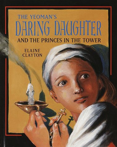 Imagen de archivo de The Yeoman's Daring Daughter and the Princes in the Tower a la venta por BookHolders
