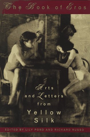 Imagen de archivo de The Book of Eros. Art and Letters from Yellow Silk a la venta por SAVERY BOOKS