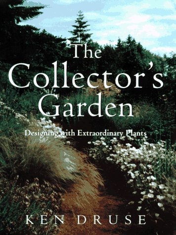 Stock image for The Collector's Garden: Designing With Extraordinary Plants for sale by Unique Books