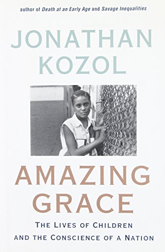 Imagen de archivo de Amazing Grace : The Lives of Children and the Conscience of a Nation a la venta por Jen's Books