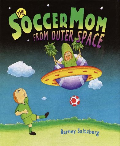 Beispielbild fr The Soccer Mom from Outer Space zum Verkauf von Better World Books: West