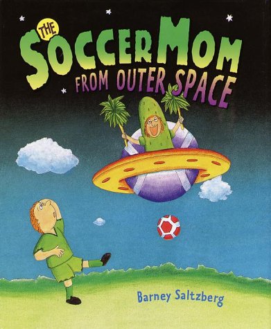 Imagen de archivo de The Soccer Mom from Outer Space a la venta por Better World Books: West