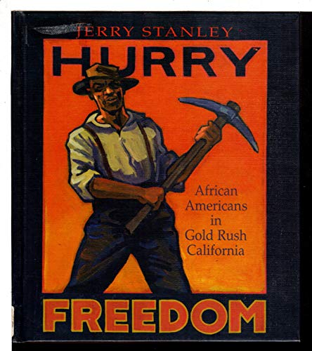 Hurry Freedom. African Americans in Gold Rush America.