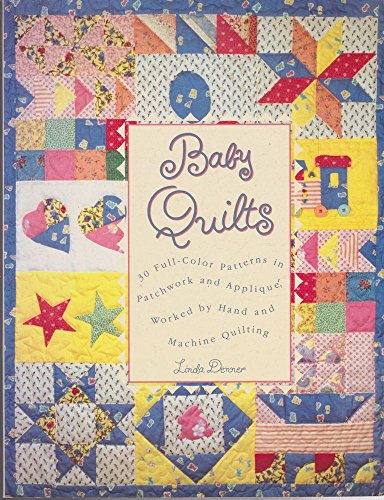 Stock image for Baby Quilts: 30 Full-Color Patterns in Patchwork and Applique, Worked by Hand and Machine Quilting for sale by Nealsbooks