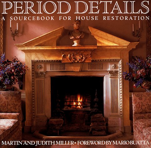 Beispielbild fr Period Details : A Sourcebook for House Restoration zum Verkauf von Better World Books