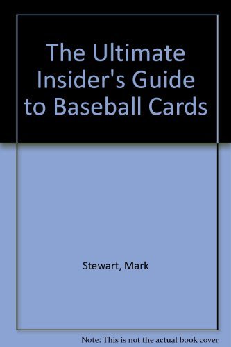 Beispielbild fr The Ultimate Insider's Guide to Baseball Cards zum Verkauf von Better World Books: West