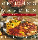 Stock image for Grilling from the Garden : Vegetarian Dishes for the Outdoor Cook for sale by Better World Books: West