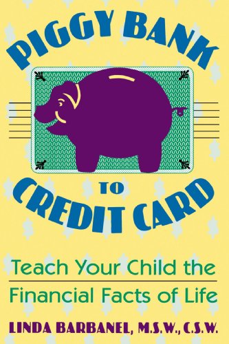 Beispielbild fr Piggy Bank to Credit Card : Teach Your Child the Financial Facts of Life zum Verkauf von Better World Books
