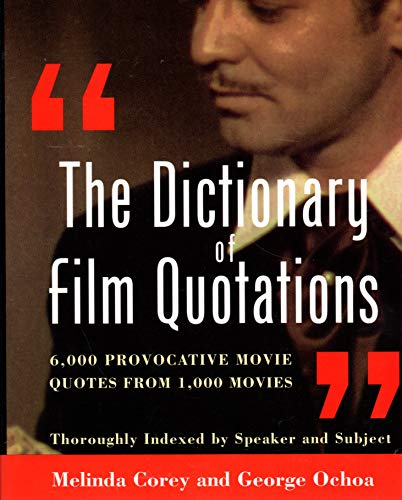 Stock image for The Dictionary of Film Quotations : 6,000 Provocative Movie Quotes from 1,000 Movies for sale by Better World Books: West