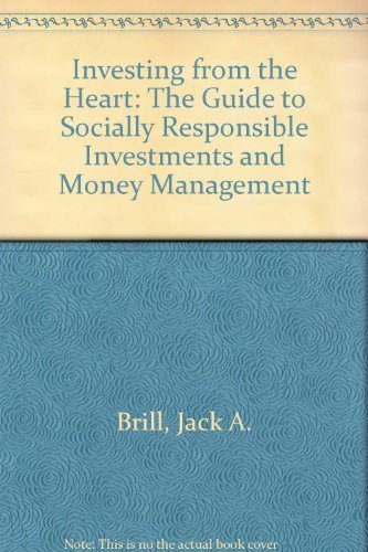 Beispielbild fr Investing From The Heart: The Guide to Socially Responsible Investments and Money Management zum Verkauf von Robinson Street Books, IOBA