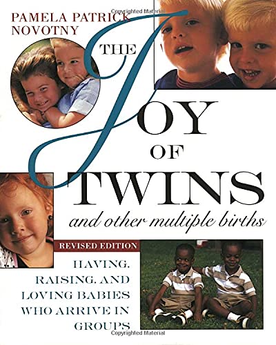 Stock image for The Joy of Twins and Other Multiple Births: Having, Raising, and Loving Babies Who Arrive in Groups for sale by BookHolders
