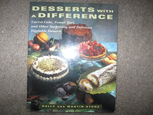 9780517880722: Desserts With a Difference: Carrot Cake, Fennel Tart, and Other Surprising and Delicious Vegetable Desserts