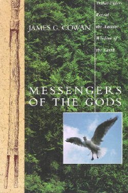 Stock image for MESSENGERS of the GODS: TRIBAL ELDERS REVEAL the ANCIENT WISDOM of the EARTH * for sale by L. Michael