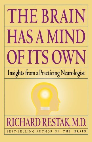 Stock image for The Brain Has a Mind of Its Own: Insights from a Practicing Neurologist for sale by Wonder Book