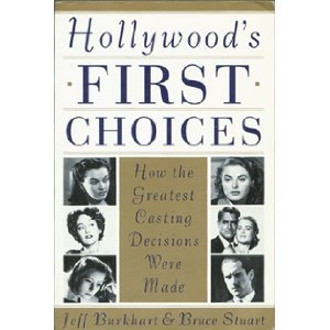Stock image for First Choice, or, Why Groucho Marx Never Played Rhett Butler : How Hollywood's Greatest Casting Decisions Were Made for sale by Better World Books