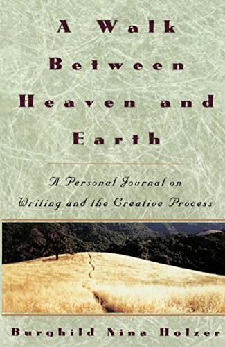 Beispielbild fr A Walk Between Heaven and Earth : A Personal Journal on Writing and the Creative Process zum Verkauf von Better World Books