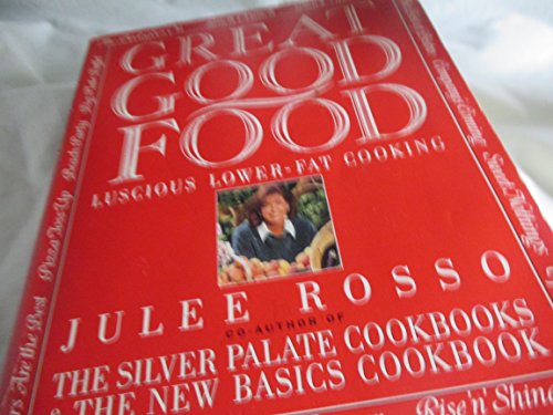 Beispielbild fr Great Good Food: Luscious Lower-Fat Cooking zum Verkauf von First Choice Books