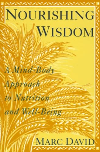 Beispielbild fr Nourishing Wisdom : A Mind-Body Approach to Nutrition and Well-Being zum Verkauf von Better World Books