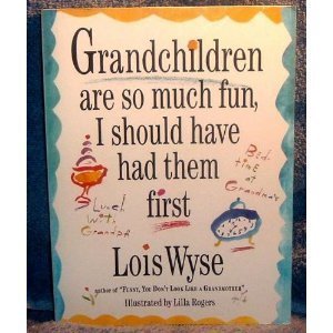 Beispielbild fr Grandchildren Are So Much Fun, I Should Have Had Them First zum Verkauf von Zoom Books Company